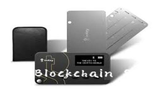Unlocking Wealth: Investing in Leading Blockchain Stocks Amidst the Cryptocurrency Boom